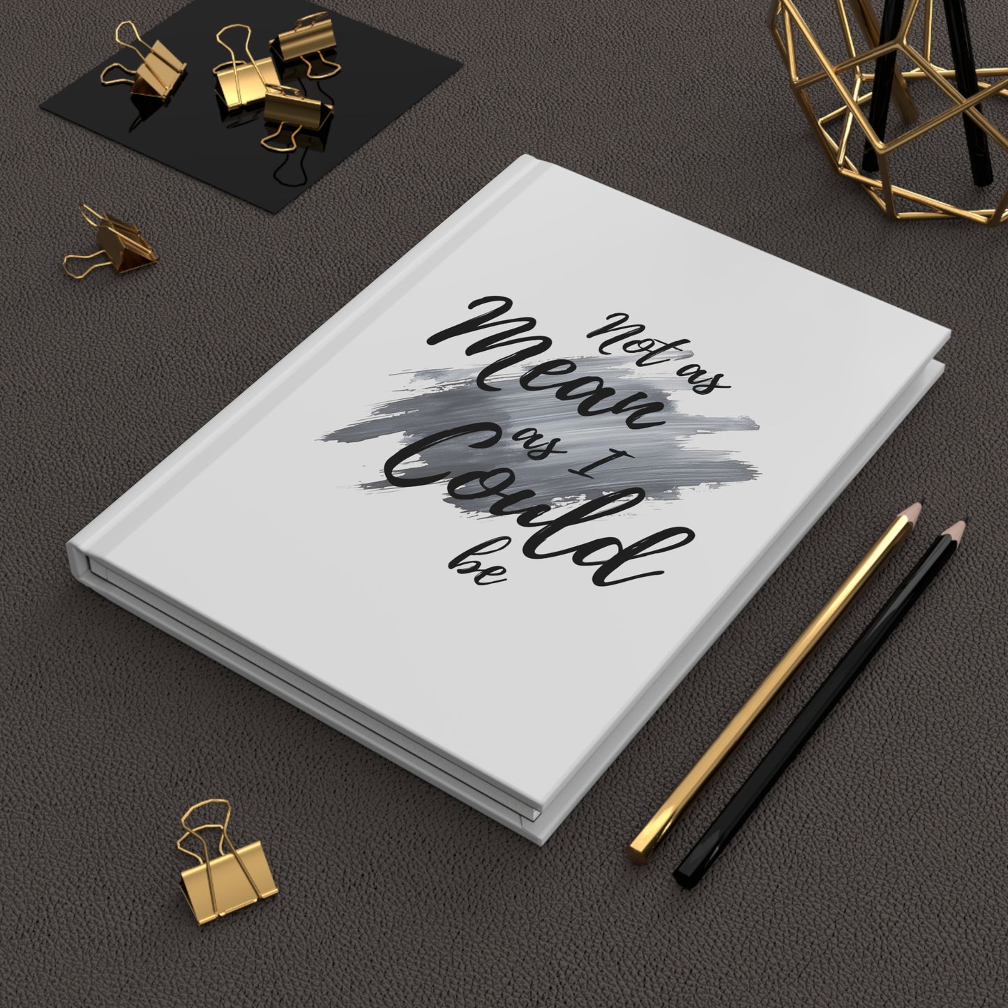 Sassy hardcover journal - "Not as Mean as I Could Be"