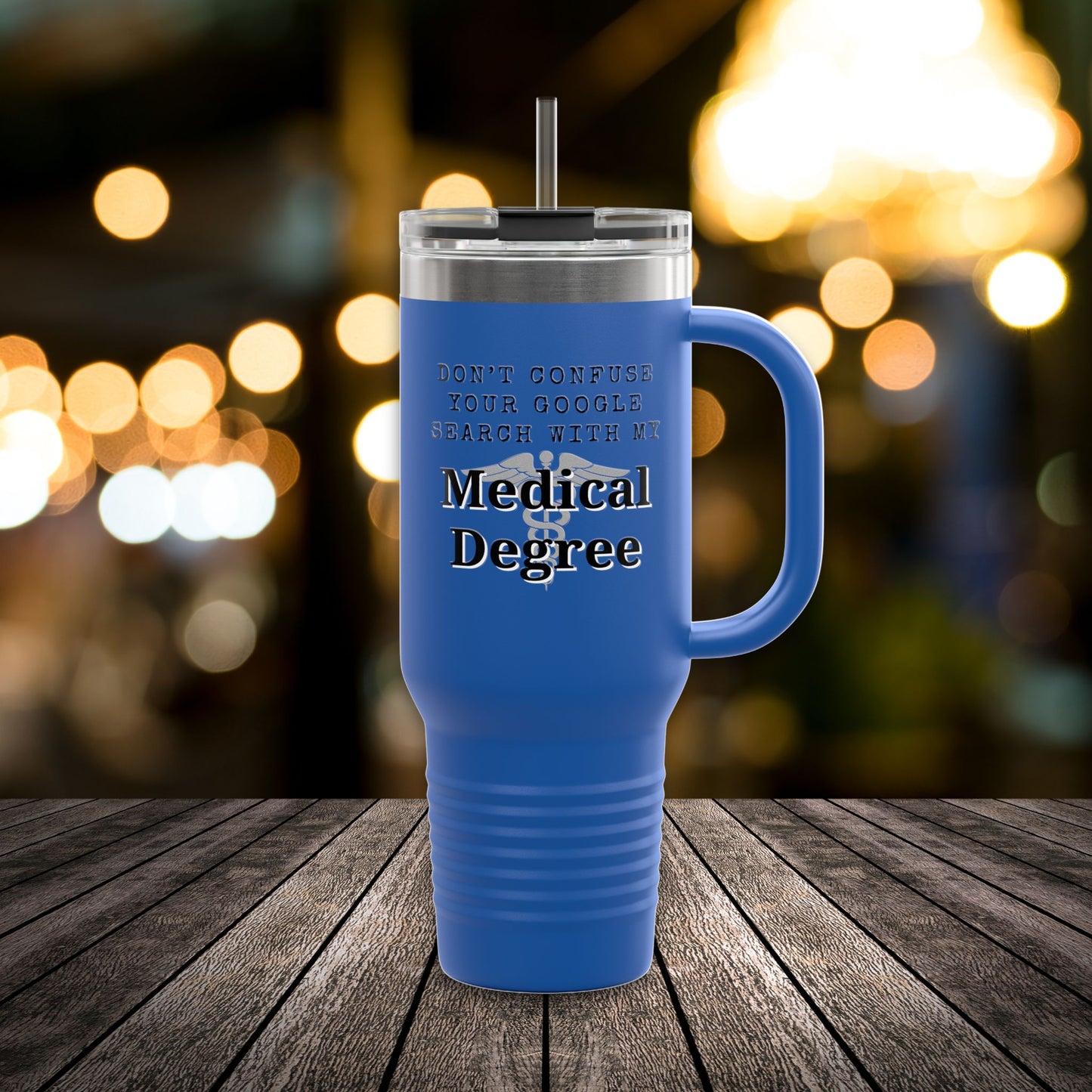 Funny Medical Degree Insulated Travel Mug - 40oz for Medical Professionals & Graduates