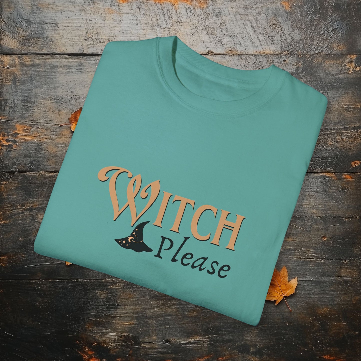 Witch Please Halloween Graphic T-Shirt – Fun & Fierce Witchy Tee - Funny Witch Graphic T-Shirt - Comfort Colors 1717