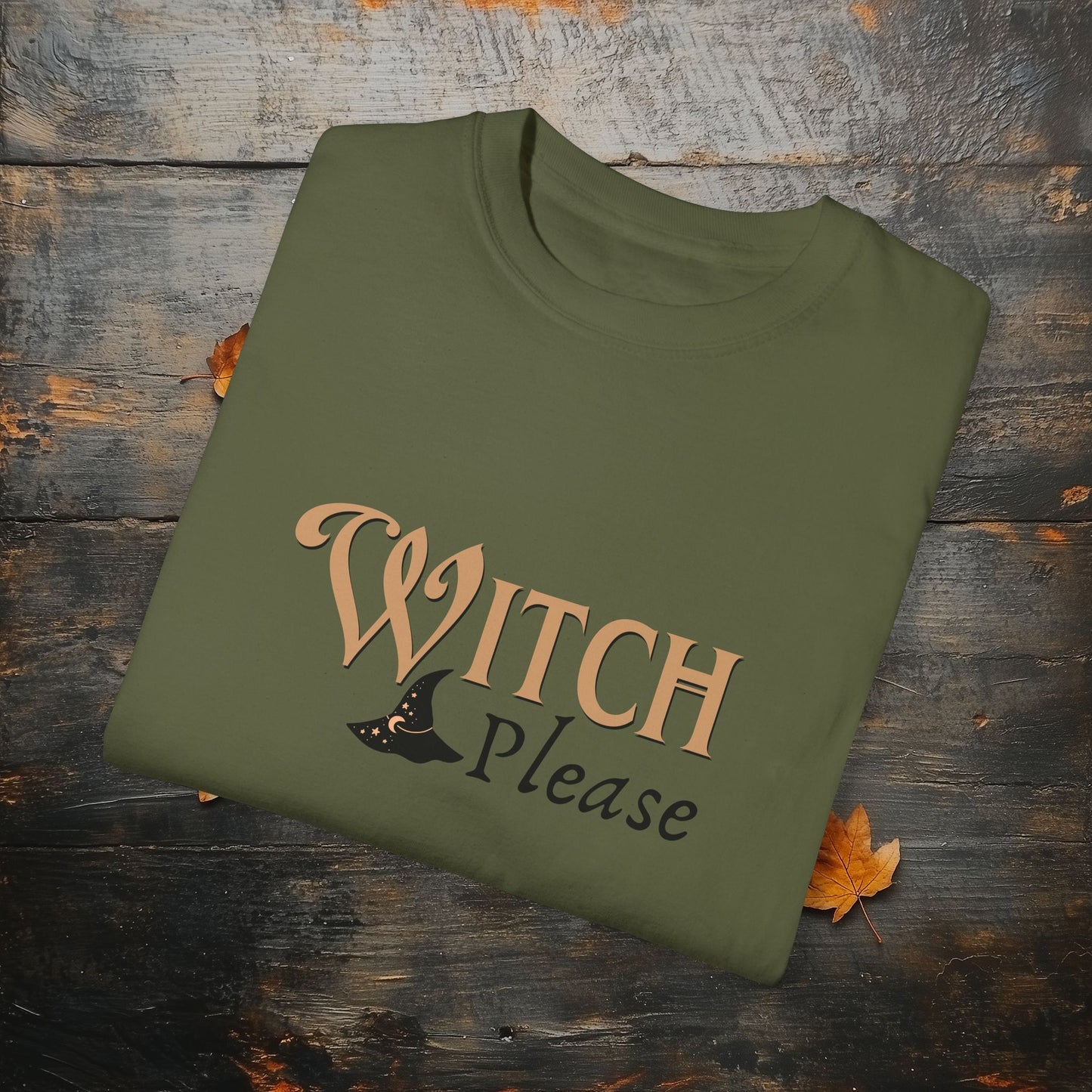 Witch Please Halloween Graphic T-Shirt – Fun & Fierce Witchy Tee - Funny Witch Graphic T-Shirt - Comfort Colors 1717