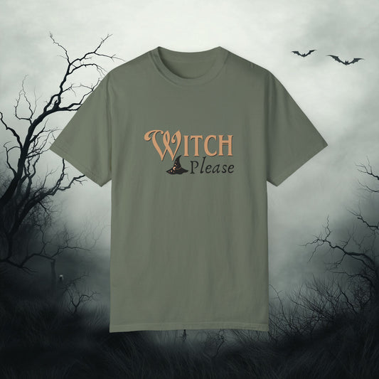 Witch Please Halloween Graphic T-Shirt – Fun & Fierce Witchy Tee - Funny Witch Graphic T-Shirt - Comfort Colors 1717