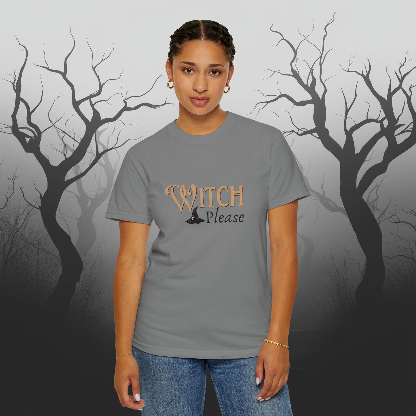 Witch Please Halloween Graphic T-Shirt – Fun & Fierce Witchy Tee - Funny Witch Graphic T-Shirt - Comfort Colors 1717