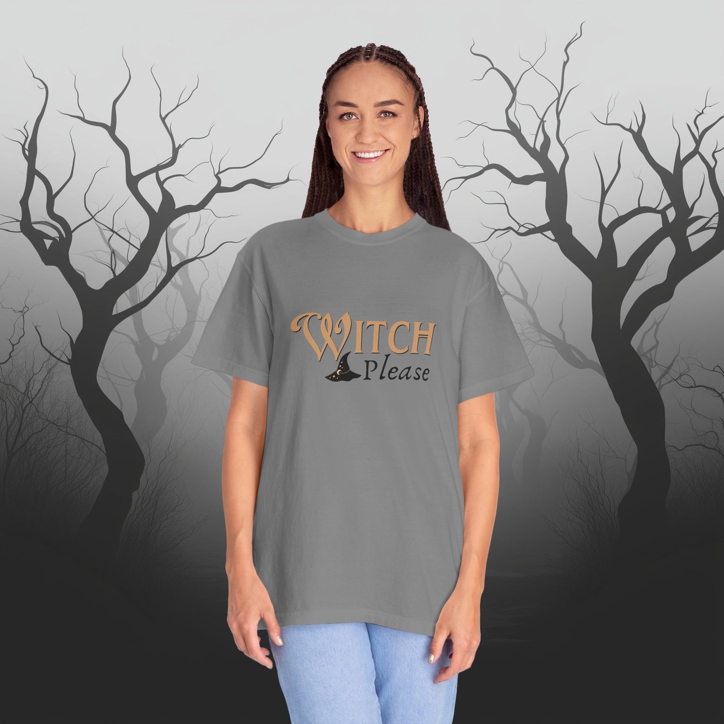 Witch Please Halloween Graphic T-Shirt – Fun & Fierce Witchy Tee - Funny Witch Graphic T-Shirt - Comfort Colors 1717