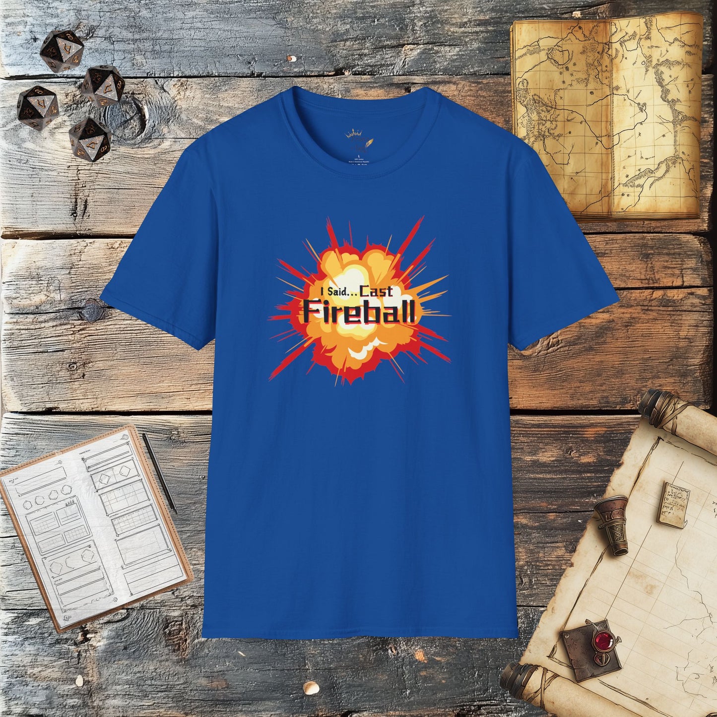 I Said... Cast Fireball - Fantasy Wizard or Spell-Caster Role Playing Graphic T-Shirt