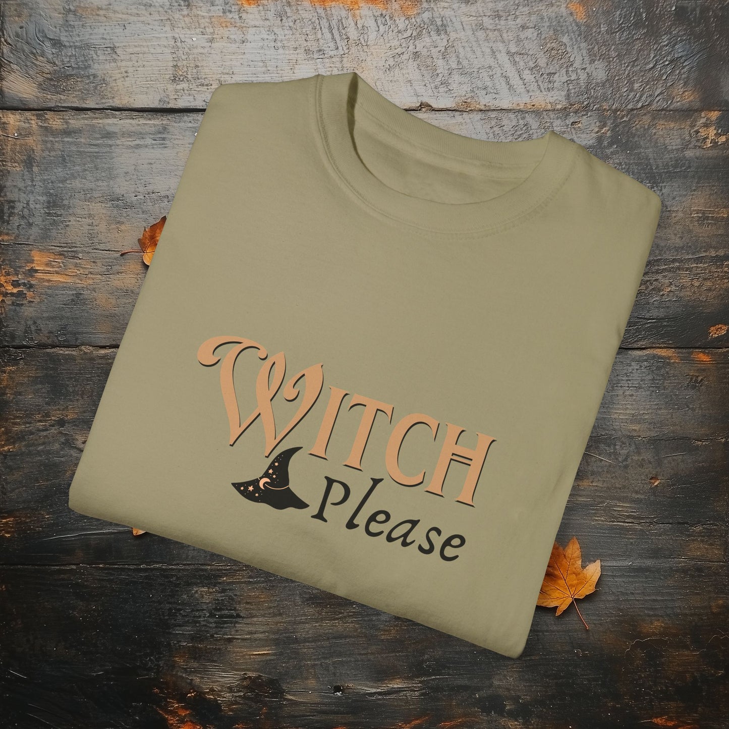 Witch Please Halloween Graphic T-Shirt – Fun & Fierce Witchy Tee - Funny Witch Graphic T-Shirt - Comfort Colors 1717