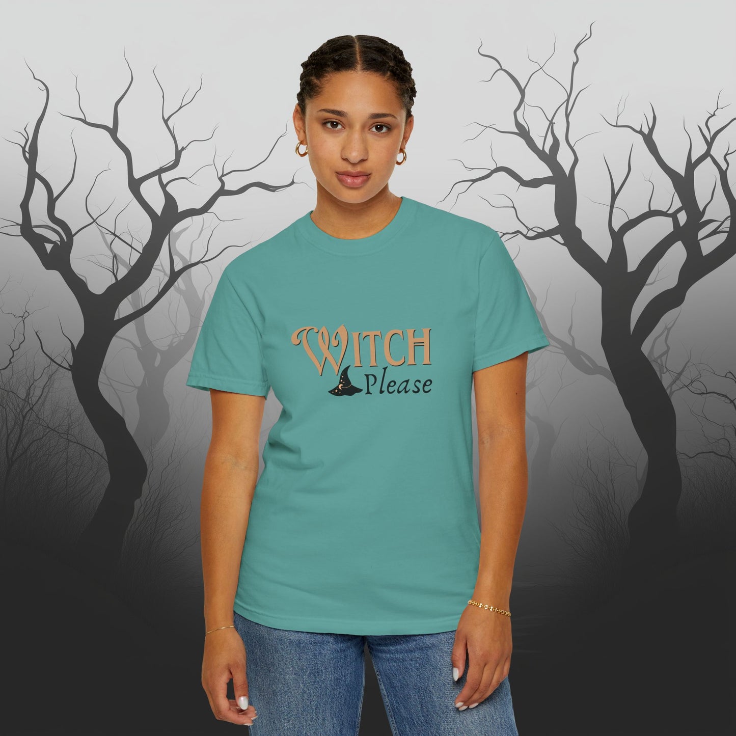 Witch Please Halloween Graphic T-Shirt – Fun & Fierce Witchy Tee - Funny Witch Graphic T-Shirt - Comfort Colors 1717