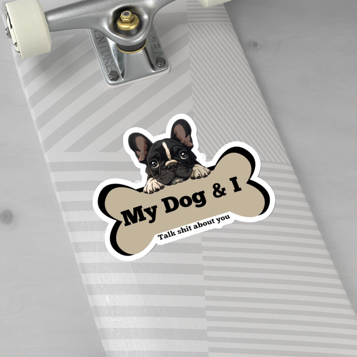 My Dog & I Vinyl Kiss-Cut Sticker Frenchie Puppy and I Sicker Vinyl Kiss Cut Funny Frenchie Dog and Bone Vinyl Sticker